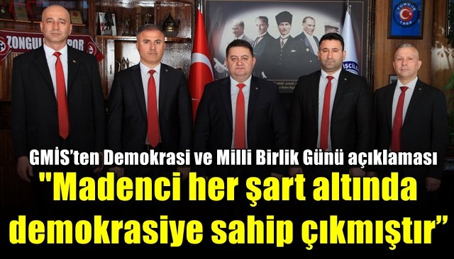 ´´Madenci her şart altında demokrasiye sahip çıkmıştır”