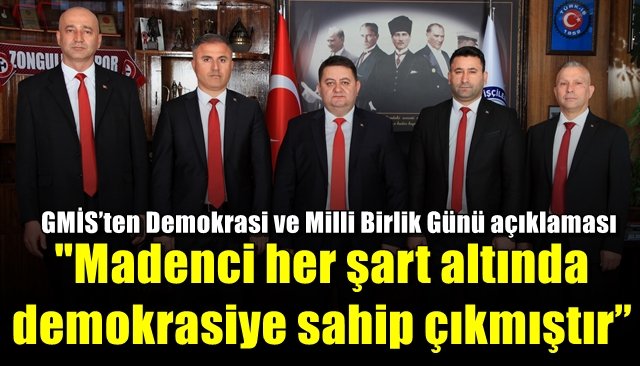  ´´Madenci her şart altında demokrasiye sahip çıkmıştır”