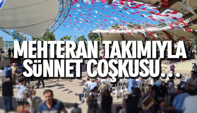 MEHTERAN TAKIMIYLA SÜNNET COŞKUSU… 