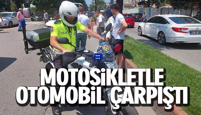 MOTOSİKLETLE OTOMOBİL ÇARPIŞTI 