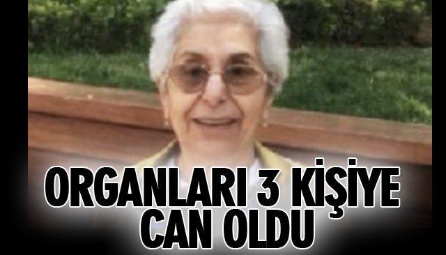 ORGANLARI 3 KİŞİYE CAN OLDU