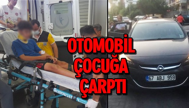 OTOMOBİL ÇOCUĞA ÇARPTI 