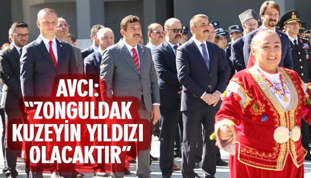 AVCI: “ZONGULDAK KUZEYİN YILDIZI OLACAKTIR”