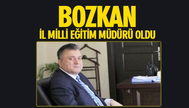 BOZKAN İL MİLLİ EĞİTİM MÜDÜRÜ OLDU