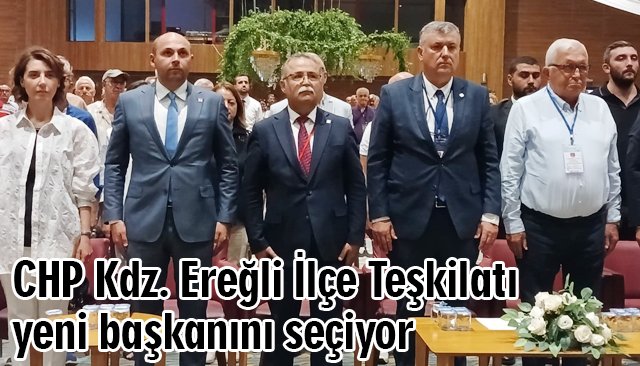 CHP Kdz. Ereğli İlçe Teşkilatı yeni başkanını seçiyor