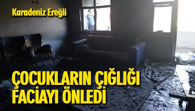 ÇOCUKLARIN ÇIĞLIĞI FACİAYI ÖNLEDİ 