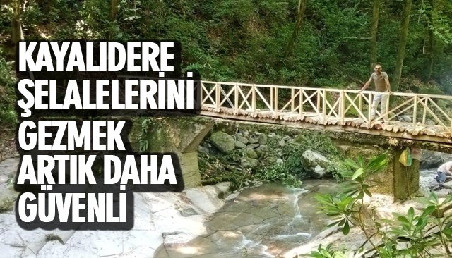 KAYALIDERE ŞELALELERİNİ GEZMEK ARTIK DAHA GÜVENLİ