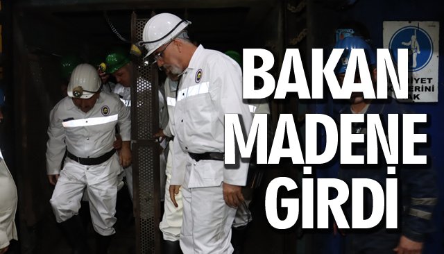 BAKAN MADENE GİRDİ