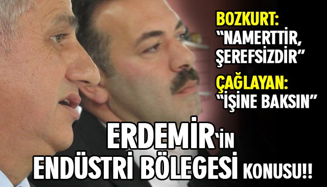 BOZKURT: “NAMERTTİR, ŞEREFSİZDİR”; ÇAĞLAYAN: “İŞİNE BAKSIN”