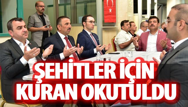 ŞEHİTLER İÇİN KURAN OKUTULDU