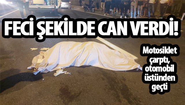 FECİ ŞEKİLDE CAN VERDİ!
