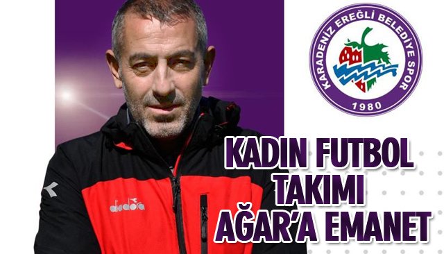 KADIN FUTBOL TAKIMI AĞAR’A EMANET