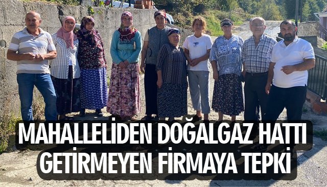 MAHALLELİDEN DOĞALGAZ HATTI GETİRMEYEN FİRMAYA TEPKİ