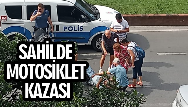 SAHİLDE MOTOSİKLET KAZASI