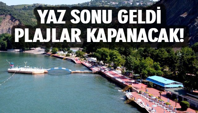 YAZ SONU GELDİ, PLAJLAR KAPANACAK!