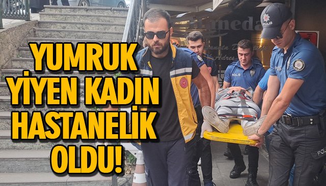 YUMRUK YİYEN KADIN HASTANELİK OLDU!