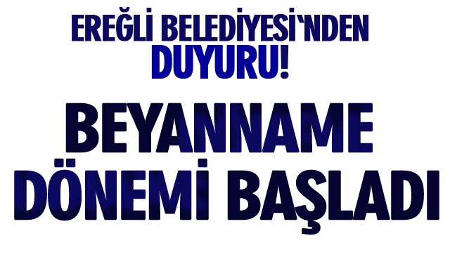 BEYANNAME DÖNEMİ BAŞLADI