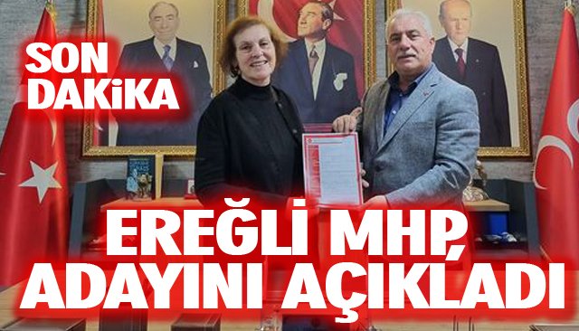 EREĞLİ MHP, ADAYINI AÇIKLADI