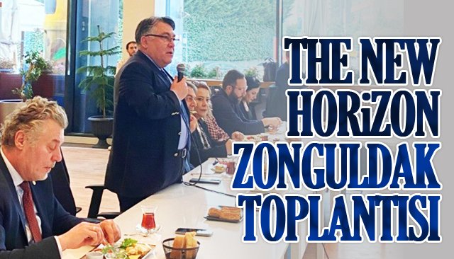 THE NEW HORİZON ZONGULDAK TOPLANTISI