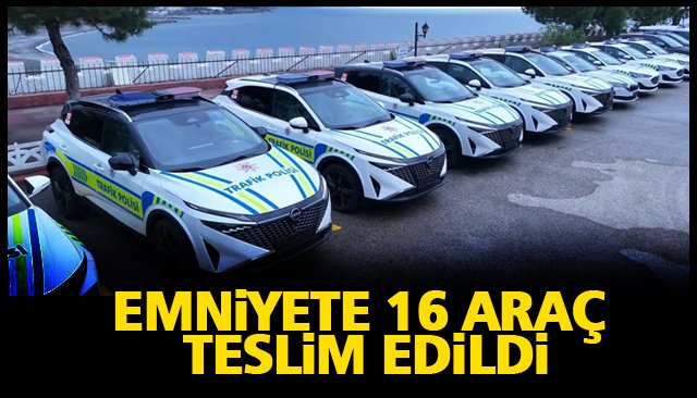 EMNİYETE 16 ARAÇ TESLİM EDİLDİ