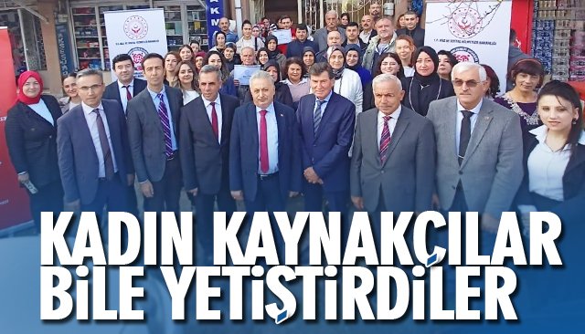KADIN KAYNAKÇILAR BİLE YETİŞTİRDİLER