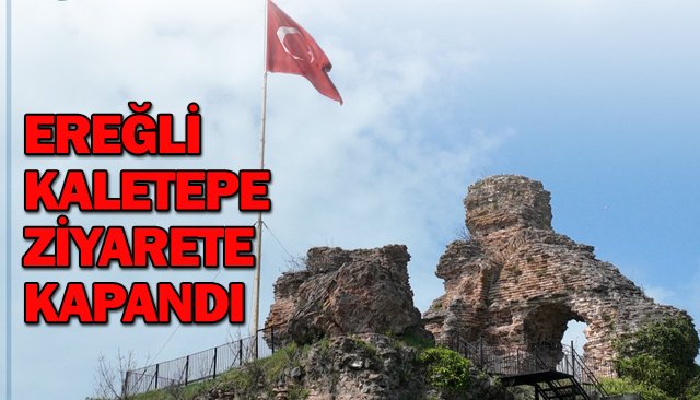 KALETEPE ZİYARETE KAPANDI