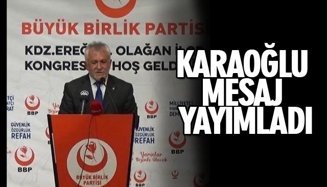 KARAOĞLU MESAJ YAYIMLADI