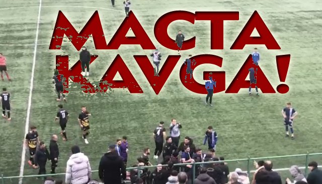 MAÇTA KAVGA!