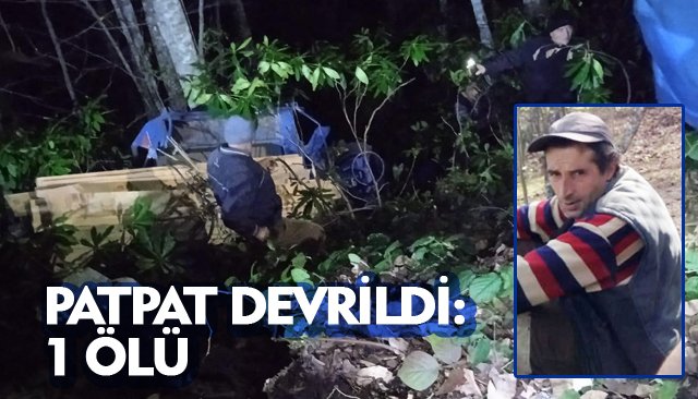 PATPAT DEVRİLDİ: 1 ÖLÜ