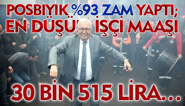 POSBIYIK %93 ZAM YAPTI