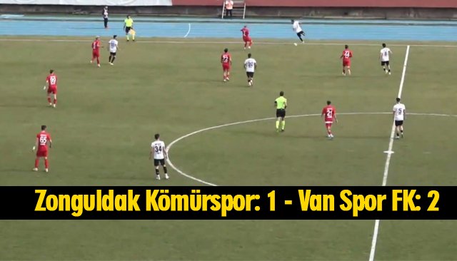 Zonguldak Kömürspor: 1 - Van Spor FK: 2