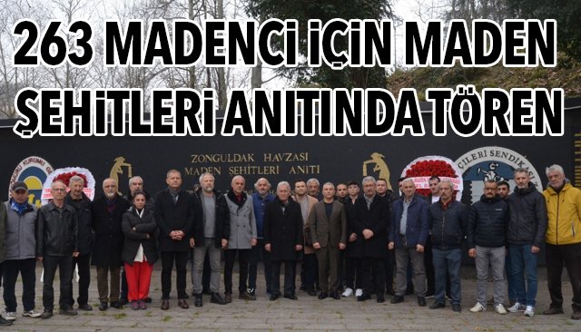 263 MADENCİ İÇİN MADEN ŞEHİTLERİ ANITINDA TÖREN