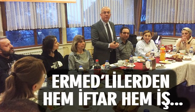 ERMED’LİLERDEN HEM İFTAR HEM İŞ...