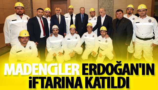 MADENCİLER ERDOĞAN´IN İFTARINA KATILDI 