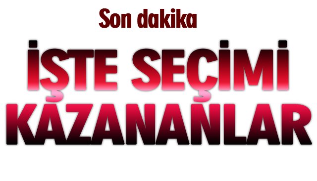 SEÇİMİ KAZANANLAR: