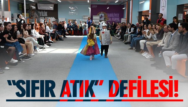 “SIFIR ATIK” DEFİLESİ!