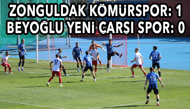 ZONGULDAK KÖMÜRSPOR: 1 BEYOĞLU YENİ ÇARŞI SPOR: 0