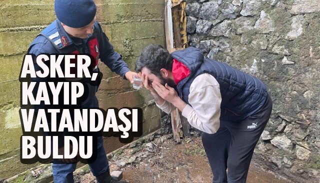 ASKER, KAYIP VATANDAŞI BULDU