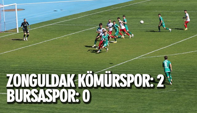 ZONGULDAK KÖMÜRSPOR: 2 - BURSASPOR: 0