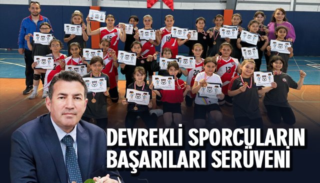 DEVREKLİ SPORCULARIN BAŞARILARI SERÜVENİ