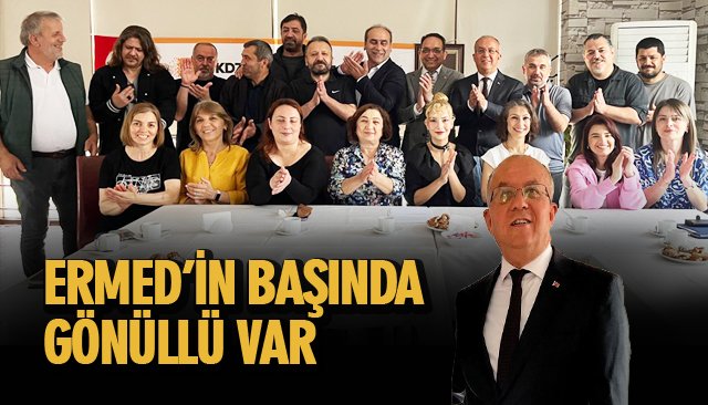 ERMED’İN BAŞINDA GÖNÜLLÜ VAR