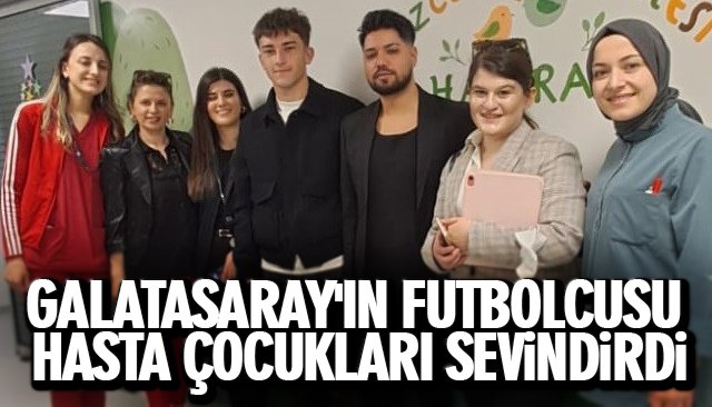 GALATASARAY´IN FUTBOLCUSU HASTA ÇOCUKLARI SEVİNDİRDİ