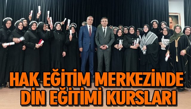 HAK EĞİTİM MERKEZİNDE DİN EĞİTİMİ KURSLARI