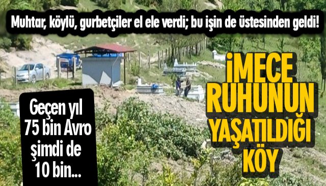 İMECE RUHUNUN YAŞATILDIĞI KÖY