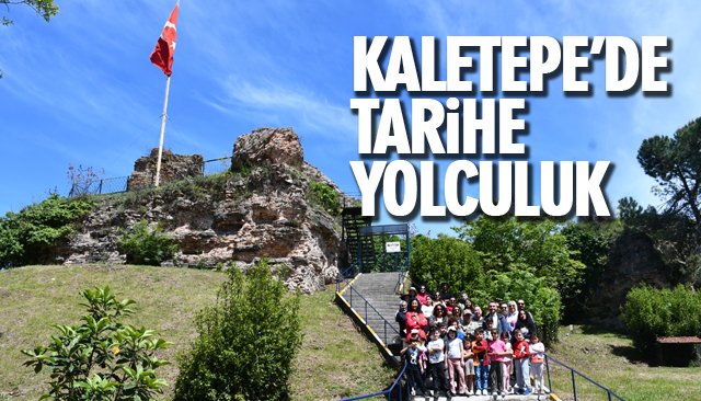 KALETEPE’DE TARİHE YOLCULUK