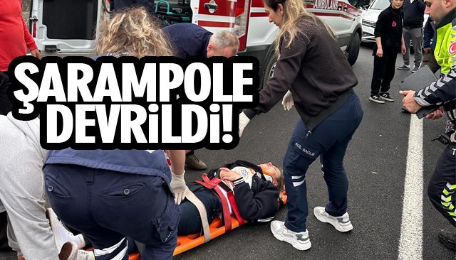 ŞARAMPOLE DEVRİLDİ!