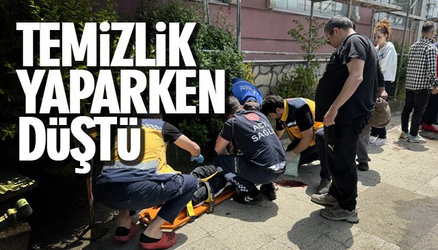 TEMİZLİK YAPARKEN DÜŞTÜ
