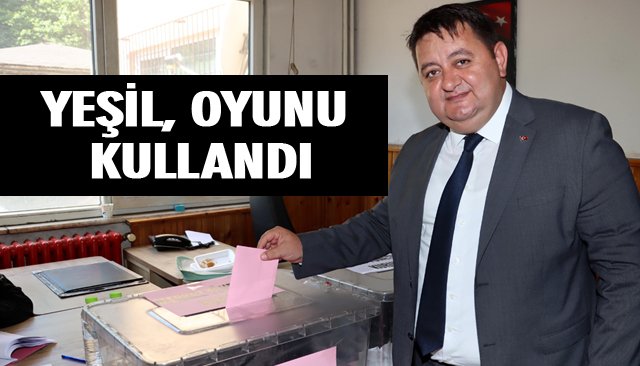 YEŞİL, OYUNU KULLANDI 