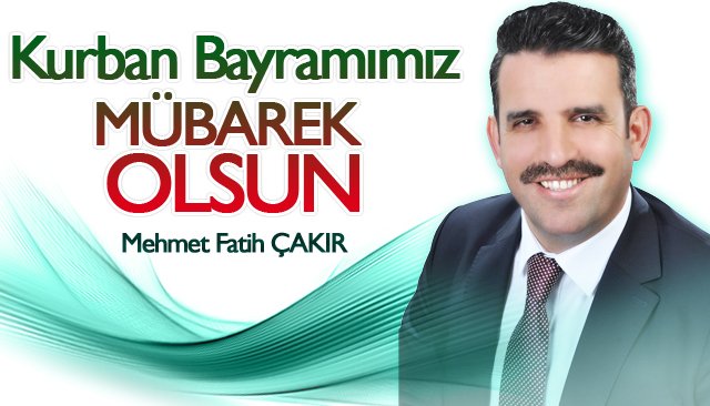 ÇAKIR´IN BAYRAM MESAJI