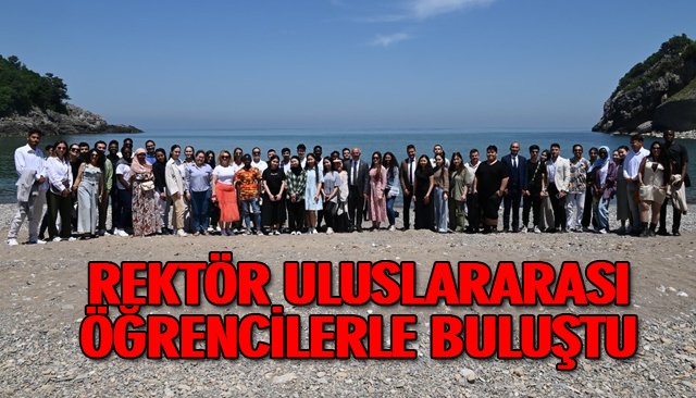 REKTÖR ULUSLARARASI ÖĞRENCİLERLE BULUŞTU